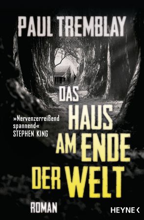 Das Haus am Ende der Welt von Haefs,  Julian, Tremblay,  Paul