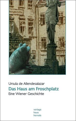 Das Haus am Froschplatz von de Allendesalazar,  Ursula