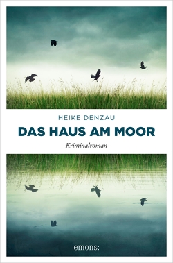 Das Haus am Moor von Denzau,  Heike