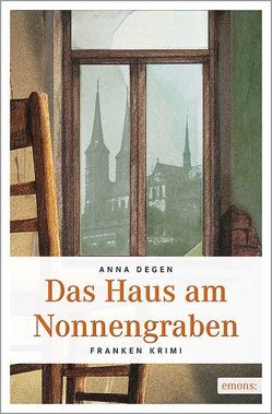 Das Haus am Nonnengraben von Degen,  Anna