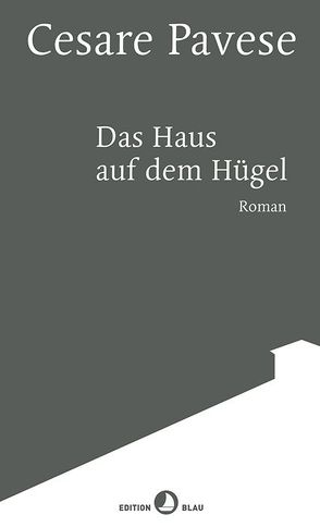 Das Haus auf dem Hügel von Müller,  Lothar, Pavese,  Cesare, Pflug,  Maja