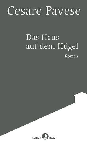 Das Haus auf dem Hügel von Müller,  Lothar, Pavese,  Cesare, Pflug,  Maja