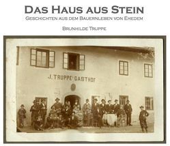 Das Haus aus Stein von Truppe,  Brunhilde, Truppe,  Michael