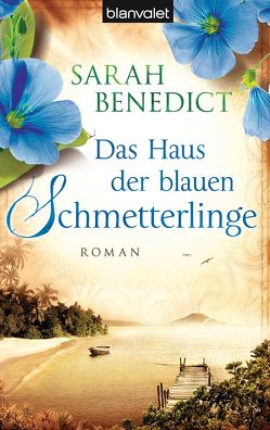 Das Haus der blauen Schmetterlinge von Benedict,  Sarah