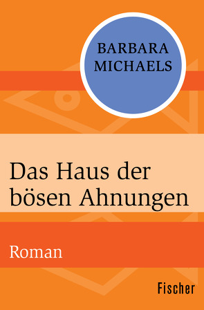 Das Haus der bösen Ahnungen von Büchel,  Anne, Michaels,  Barbara