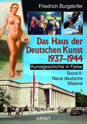 Das Haus der Deutschen Kunst 1937-1944 von Burgdorfer,  Friedrich