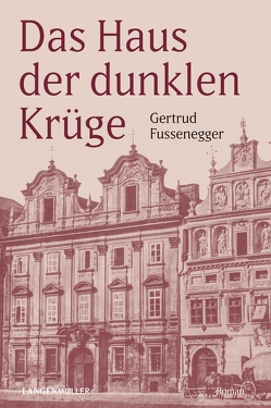 Das Haus der dunklen Krüge von Fussenegger,  Gertrud