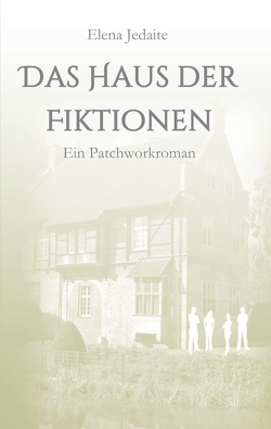 Das Haus der Fiktionen von Jedaite,  Elena