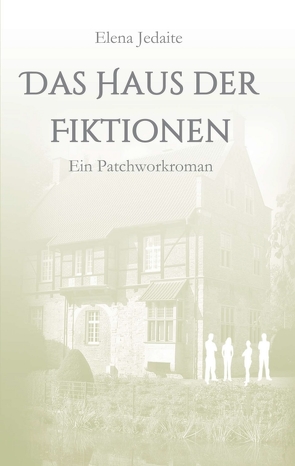 Das Haus der Fiktionen von Jedaite,  Elena