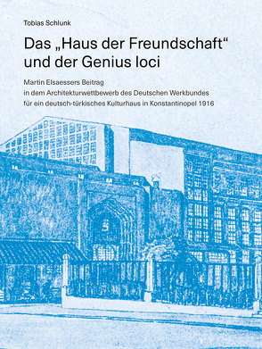 Das „Haus der Freundschaft“ und der Genius loci von Schlunk,  Tobias