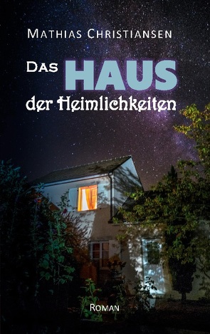 Das Haus der Heimlichkeiten von Christiansen,  Mathias