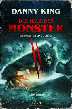 DAS HAUS DER MONSTER – DIE MONSTER SIND ZURÜCK von King,  Danny, Seither,  Madeleine