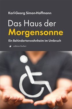 Das Haus der Morgensonne von Simon-Hoffmann,  Karl-Georg
