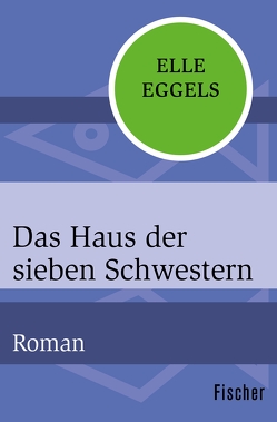 Das Haus der sieben Schwestern von Eggels,  Elle, Rauch,  Vera