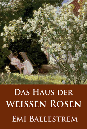 Das Haus der weißen Rosen von Ballestrem,  Emi