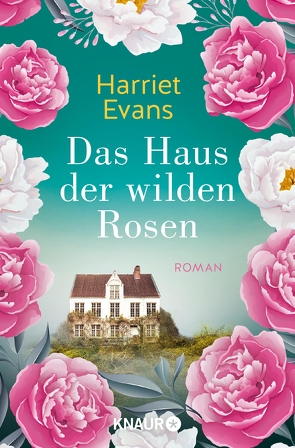 Das Haus der wilden Rosen von Evans,  Harriet, Styron,  Doris