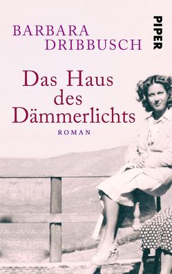 Das Haus des Dämmerlichts von Dribbusch,  Barbara