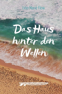 Das Haus hinter den Wellen von Flow,  Linn Marie