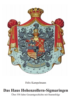 Das Haus Hohenzollern-Sigmaringen von Kampelmann,  Felix