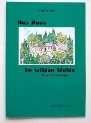 Das Haus im wilden Wald von Bliem,  Siegfried