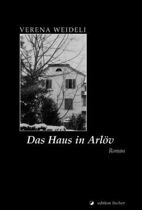 Das Haus in Arlöv von Weideli,  Verena