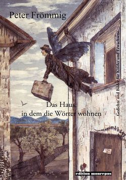 Das Haus, in dem die Wörter wohnen von Frömmig,  Peter