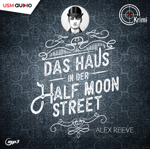 Das Haus in der Half Moon Street von Müller,  Viola, Reeve,  Alex