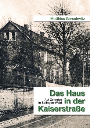 Das Haus in der Kaiserstraße von Gerschwitz,  Matthias