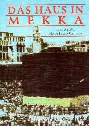 Das Haus in Mekka von Chiussi,  Dr. Abdul Hadi