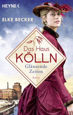 Das Haus Kölln. Glänzende Zeiten von Becker,  Elke