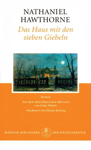 Das Haus mit den sieben Giebeln von Hawthorne,  Nathaniel, Kesting,  Hanjo, Wehrli,  Irma