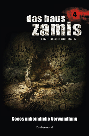 Das Haus Zamis 04 – Cocos unheimliche Verwandlung von Davenport,  Neal, Vandis,  Dario, Vlcek,  Ernst