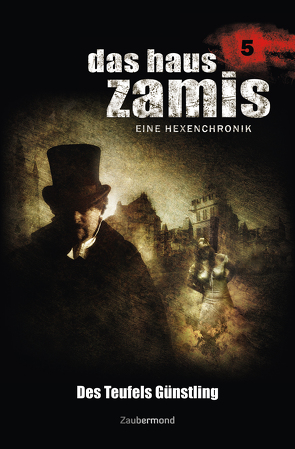 Das Haus Zamis 05 – Des Teufels Günstling von Schuder,  Ralf, Schwartz,  Susan, Voehl,  Uwe