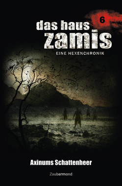 Das Haus Zamis 06 – Axinums Schattenheer von Schuder,  Ralf, Schwartz,  Susan, Voehl,  Uwe