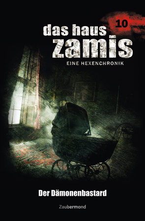 Das Haus Zamis 10 – Der Dämonenbastard von Vandis,  Dario, Vlcek,  Ernst, Voehl,  Uwe