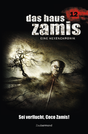 Das Haus Zamis 12 – Sei verflucht, Coco Zamis! von Montillon,  Christian, Voehl,  Uwe