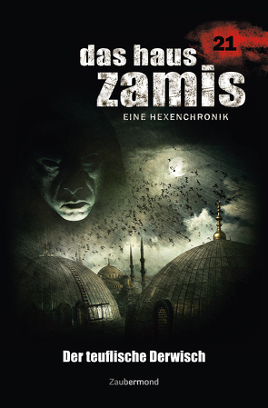 Das Haus Zamis 21 – Der teuflische Derwisch von Corvo,  Catalina, Thurner,  Michael M.