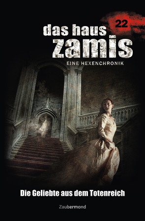 Das Haus Zamis 22 – Die Geliebte aus dem Totenreich von Corvo,  Catalina, Dee,  Logan, Voehl,  Uwe