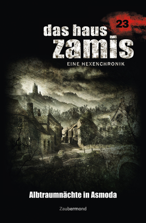 Das Haus Zamis 23 – Albtraum in Asmoda von Corvo,  Catalina, Dee,  Logan