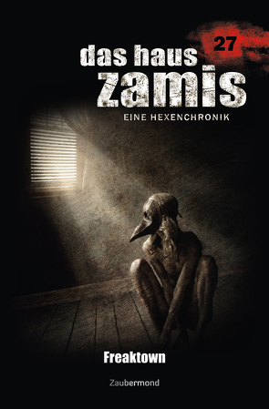 Das Haus Zamis 27 – Freaktown von Corvo,  Catalina, Thurner,  Michael M.