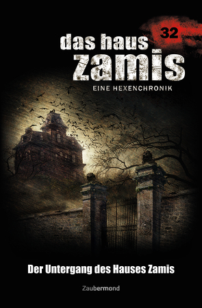 Das Haus Zamis 32 – Der Untergang des Hauses Zamis von Corvo,  Catalina, Dee,  Logan