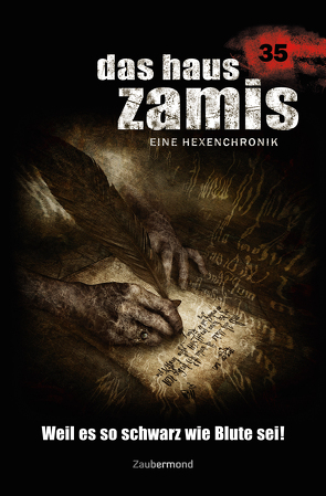 Das Haus Zamis 35 – Weil es so schwarz wie Blute sei! von Corvo,  Catalina, Dee,  Logan