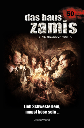 Das Haus Zamis 50 – Lieb Schwesterlein, magst böse sein … von Dee,  Logan, Thurner,  Michael M.