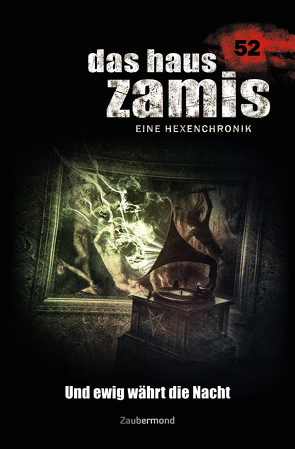 Das Haus Zamis 52 – Und ewig währt die Nacht von Dee,  Logan, Thurner,  Michael M.