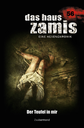 Das Haus Zamis 56 – Der Teufel in mir von Dee,  Logan, Thurner,  Michael M.