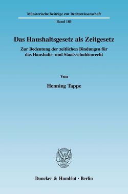 Das Haushaltsgesetz als Zeitgesetz. von Tappe,  Henning