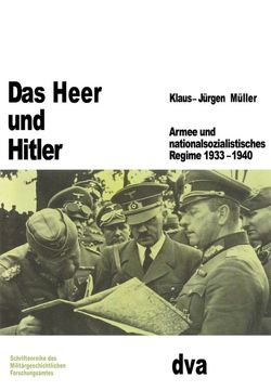 Das Heer und Hitler von Müller,  Klaus-Jürgen