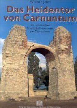 Das Heidentor von Carnuntum von Jobst,  Werner