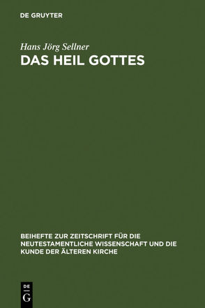 Das Heil Gottes von Sellner,  Hans Jörg