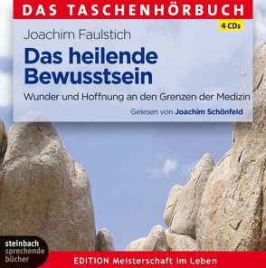 Das heilende Bewusstsein von Faulstich,  Joachim, Schönfeld,  Joachim